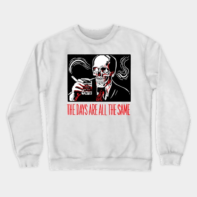 THE DAYS ARE ALL THE SAME Crewneck Sweatshirt by DANIELE VICENTINI